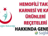 Hemofili Takip Karnesi ve Kan Ürünleri Reçeteleri Hakkında Genelge