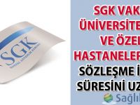 SGK sözleşme imza süresini uzattı