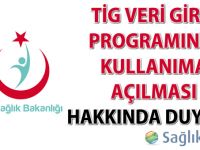 TİG veri giriş programının kullanıma açılması hakkında duyuru