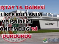 Danıştay 15. Dairesi Birlikte Kullanım ve İşbirliği Yönetmeliği'ni durdurdu