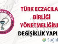 Türk Eczacıları Birliği Yönetmeliğinde Değişiklik yapıldı