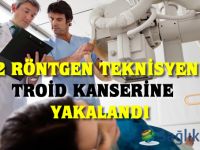 12 röntgen teknisyeni troid kanserine yakalandı