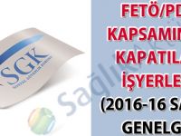 FETÖ/PDY kapsamında kapatılan işyerleri (2016-16 sayılı genelge)