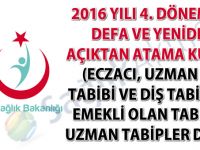 2016 yılı 4. dönem ilk defa ve yeniden açıktan atama kurası (Eczacı ve diş tabipleri ile emekli olan tabip ve uzman tabipler dahil)