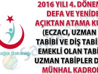 2016 yılı 4. dönem ilk defa ve yeniden açıktan atama kurası (Eczacı ve diş tabipleri ile emekli olan tabip ve uzman tabipler dahil) münhal kadrolar