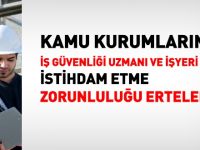 Kamunun, İSG uzmanı ve işyeri hekimi istihdam etme zorunluluğu ertelendi