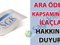 Ara ödeme kapsamındaki ilaçlar hakkında duyuru