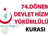 74. Dönem Devlet Hizmeti Yükümlülüğü Kurası İlanı