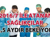 2016/7 ile atanan sağlıkçılar 4,5 aydır bekliyor!