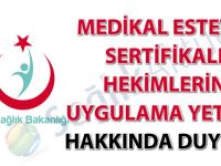 Medikal Estetik Sertifikalı Hekimlerin Uygulama Yetkisi hakkında duyuru