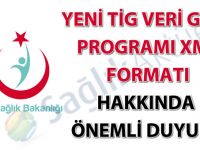 Yeni TİG veri giriş programı XML formatı hakkında önemli duyuru