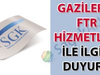 Gazilerin FTR hizmetleri ile ilgili duyuru