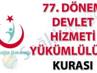 77. Dönem Devlet Hizmeti Yükümlülüğü Kurası İlanı