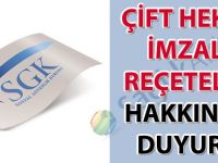 Çift hekim imzalı reçeteler hakkında duyuru