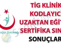 TİG Klinik Kodlayıcı Uzaktan Eğitimi Sertifika Sınavı sonuçları açıklandı