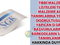 Tıbbi malzeme listeleri tıbbi malzeme alan tanımlarına yönerge doğrultusunda yapılan D grubu başvurulara ait barkodların sisteme tanımlanması duyuru 67