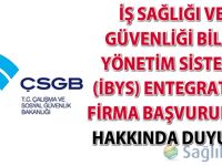 İş Sağlığı ve Güvenliği Bilgi Yönetim Sistemi (İBYS) entegratör firma başvuruları hakkında duyuru