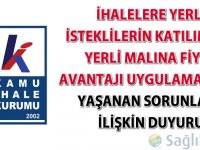 İhalelere yerli isteklilerin katılımı ile yerli malına fiyat avantajı uygulamasında yaşanan sorunlara ilişkin duyuru