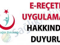 E-reçete uygulaması hakkında duyuru