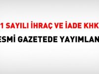 701 sayılı ihraç ve iade KHK'sı Resmi Gazetede yayımlandı