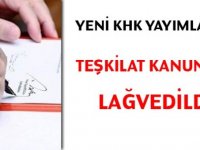 Yeni KHK yayımlandı... Teşkilat kanunları lağvedildi