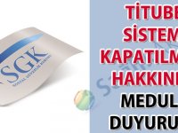 TİTUBB Sistemi Kapatılması hakkında Medula duyurusu