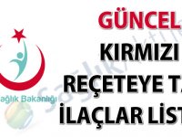 Güncel kırmızı reçeteye tabi ilaçlar listesi-08.08.2018