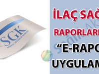 İlaç Sağlık Raporlarında “E-Rapor” Uygulaması İle İlgili Duyuru