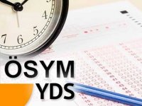 2019 Yabancı Dil Bilgisi Seviye Tespit Sınavı (YDS) başvurular alınacak