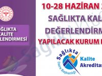 10-28 Haziran 2019 Sağlıkta Kalite Değerlendirmesi Yapılacak Kurum Listesi