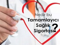 Tamamlayıcı Sağlık Sigortası Neleri Kapsar?