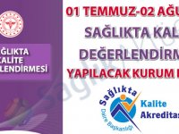 01 Temmuz -02 Ağustos 2019 Sağlıkta Kalite Değerlendirmesi Yapılacak Kurum Listesi