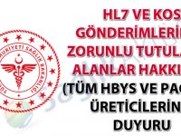 HL7 ve KOS gönderimlerinde zorunlu tutulacak alanlar hakkında (Tüm HBYS ve PACS/RIS üreticilerine) duyuru