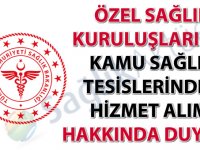 Özel sağlık kuruluşlarının kamu sağlık tesislerinden hizmet alımı hakkında duyuru