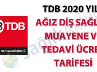 TDB 2020 yılı ağız diş sağlığı muayene ve tedavi ücret tarifesi