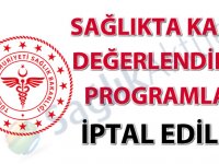 Sağlıkta kalite değerlendirme programları iptal edildi