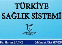 Bütün yönleriyle "Türkiye Sağlık Sistemi"