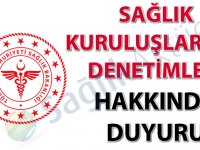 Sağlık Kuruluşlarının Denetimleri hakkında duyuru