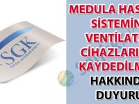 Medula hastane sistemine ventilatör cihazlarının kaydedilmesi hakkında duyuru