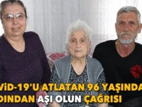 Kovid-19'u evinde atlatan 96 yaşındaki kadından aşı olun çağrısı