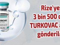 Rize'ye 3 bin 500 doz TURKOVAC aşısı gönderildi