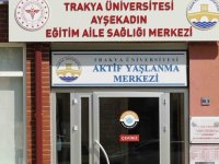 Trakya Üniversitesinde Ayşekadın Aile Sağlığı Merkezi açılacak