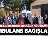 ​​Denizlili hayırsever ambulans bağışladı