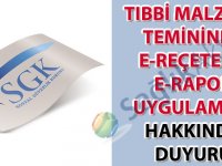 Tıbbi Malzeme Temininde E-Reçete ve E-Rapor Uygulaması hakkında duyuru