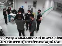 Uzman çavuşla aralarındaki olayla gündeme gelen doktor, FETÖ'den açığa alındı