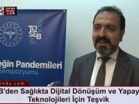 TÜSEB'den sağlıkta "dijital dönüşüm" ve "yapay zeka" teknolojileri için teşvik