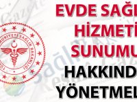 Evde Sağlık Hizmeti Sunumu Hakkında Yönetmelik