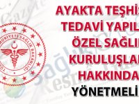 Ayakta Teşhis ve Tedavi Yapılan Özel Sağlık Kuruluşları Hakkında Yönetmelik