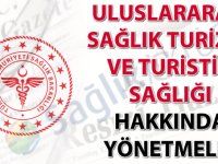 Uluslararası Sağlık Turizmi ve Turistin Sağlığı Hakkında Yönetmelik