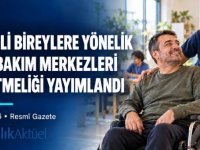 Engelli Bireylere Yönelik Özel Bakım Merkezleri Yönetmeliği